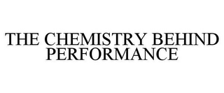 THE CHEMISTRY BEHIND PERFORMANCE