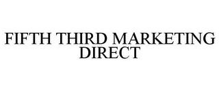 FIFTH THIRD MARKETING DIRECT