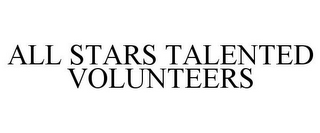 ALL STARS TALENTED VOLUNTEERS