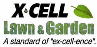 X-CELL LAWN & GARDEN A STANDARD OF "EX-CELL-ENCE"