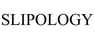 SLIPOLOGY