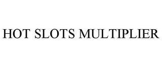 HOT SLOTS MULTIPLIER