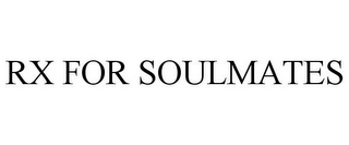 RX FOR SOULMATES