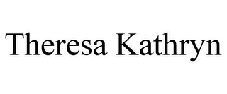 THERESA KATHRYN