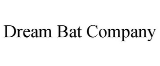 DREAM BAT COMPANY