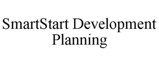 SMARTSTART DEVELOPMENT PLANNING