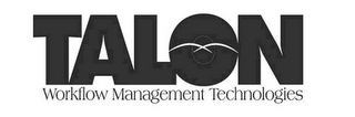 TALON WORKFLOW MANAGEMENT TECHNOLOGIES