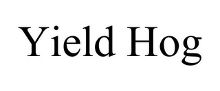 YIELD HOG