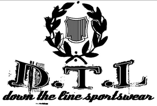 D.T.L DOWN THE LINE SPORTSWEAR