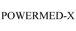 POWERMED-X