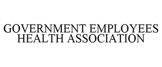 GOVERNMENT EMPLOYEES HEALTH ASSOCIATION