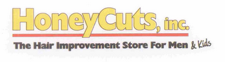 HONEY CUTS, INC. THE HAIR IMPROVEMENT STORE FOR MEN & KIDS