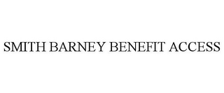 SMITH BARNEY BENEFIT ACCESS