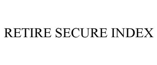 RETIRE SECURE INDEX