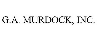 G.A. MURDOCK, INC.