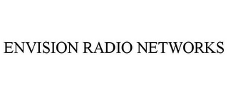 ENVISION RADIO NETWORKS