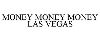 MONEY MONEY MONEY LAS VEGAS