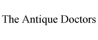 THE ANTIQUE DOCTORS