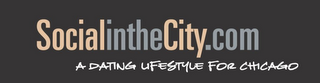 SOCIALINTHECITY.COM A DATING LIFESTYLE FOR CHICAGO