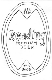 READING PREMIUM BEER EST. 1886 IT'S GOOD