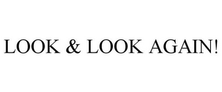 LOOK & LOOK AGAIN!