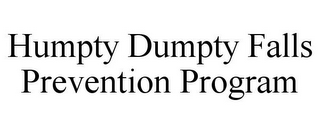 HUMPTY DUMPTY FALLS PREVENTION PROGRAM