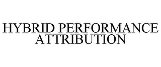 HYBRID PERFORMANCE ATTRIBUTION