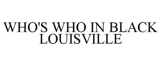 WHO'S WHO IN BLACK LOUISVILLE