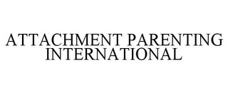 ATTACHMENT PARENTING INTERNATIONAL