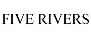 FIVE RIVERS