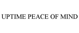 UPTIME PEACE OF MIND