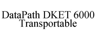 DATAPATH DKET 6000 TRANSPORTABLE