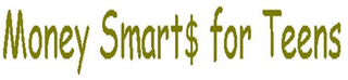 MONEY SMART$ FOR TEENS