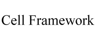 CELL FRAMEWORK