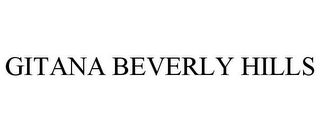 GITANA BEVERLY HILLS