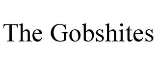 THE GOBSHITES