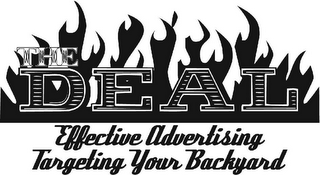 THE DEAL EFFECTIVE ADVERTISING TARGETING YOUR BACKYARD