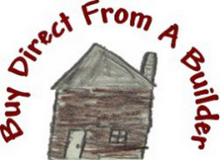 BUY DIRECT FROM A BUILDER