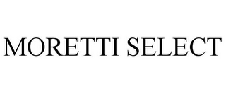 MORETTI SELECT