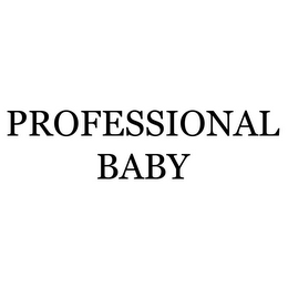 PROFESSIONAL BABY