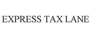 EXPRESS TAX LANE