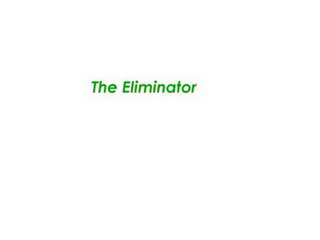 THE ELIMINATOR