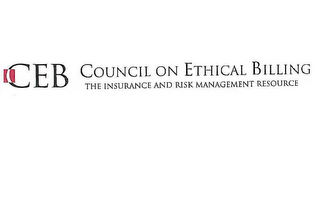 CEB COUNCIL ON ETHICAL BILLING THE INSURANCE AND RISK MANAGEMENT RESOURCE