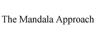 THE MANDALA APPROACH