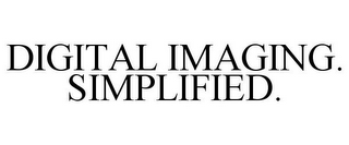 DIGITAL IMAGING. SIMPLIFIED.