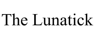 THE LUNATICK