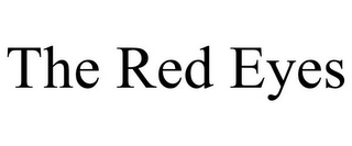 THE RED EYES