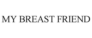 MY BREAST FRIEND
