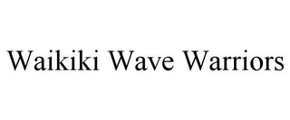 WAIKIKI WAVE WARRIORS