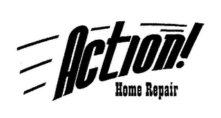ACTION! HOME REPAIR